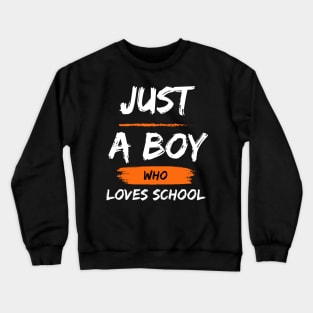 Just a boy who loves school Crewneck Sweatshirt